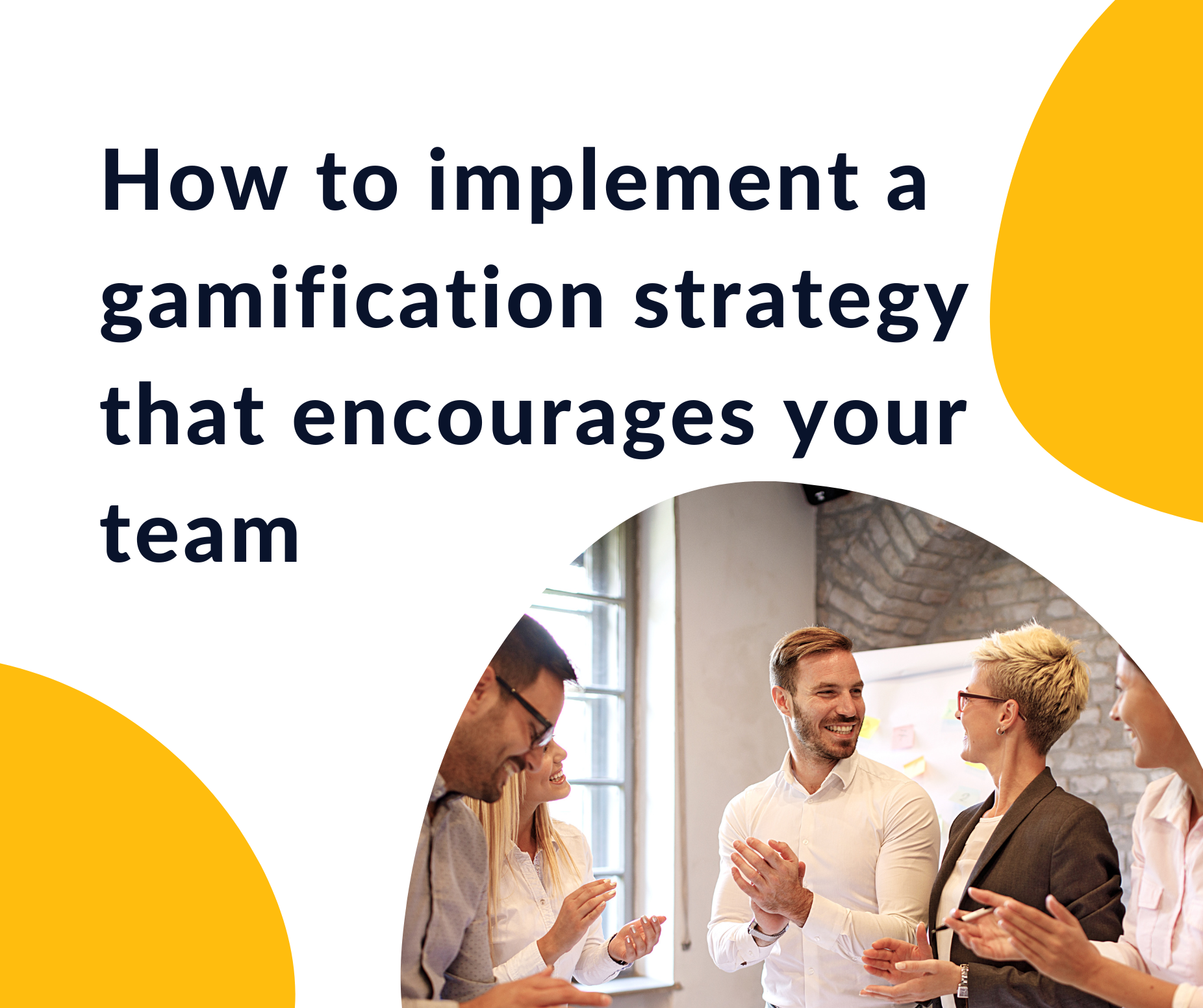 How to implement a gamification strategy that encourages your team